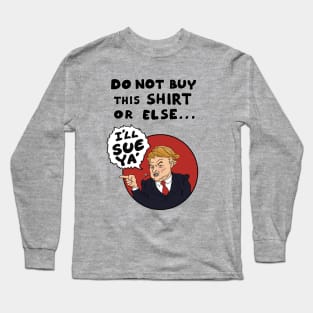 Do Not Buy This Shirt Long Sleeve T-Shirt